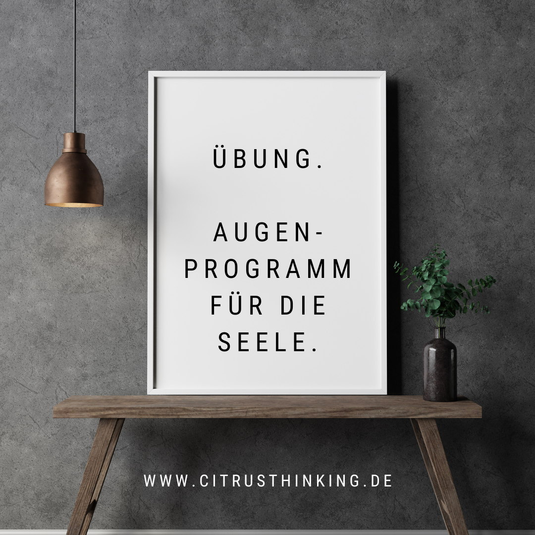 Übung: Augen- Programm für die Seele